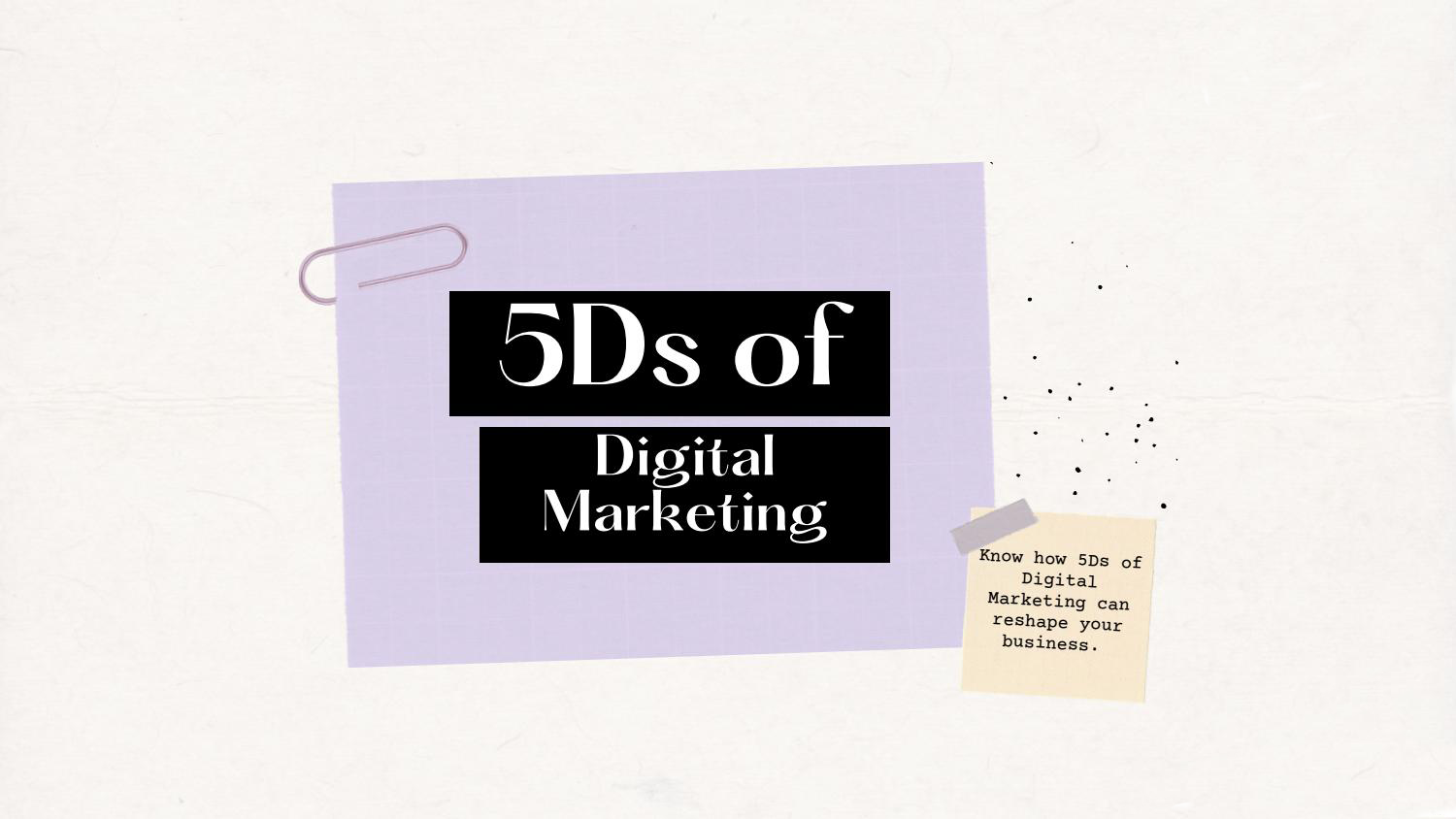 5 D’s of Digital Marketing